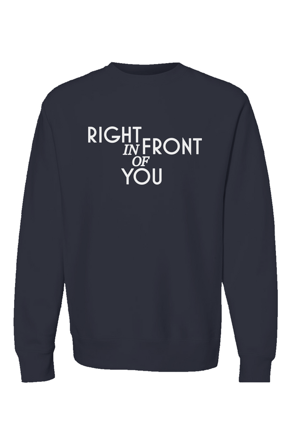 Right In Front of You Premium Crewneck