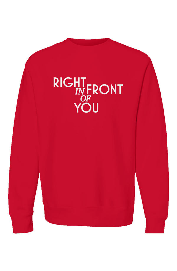 Right In Front of You Premium Crewneck