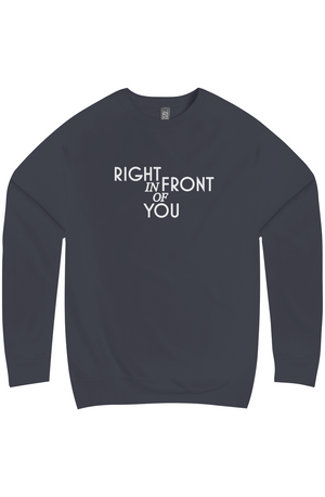 Right In Front of You Crewneck Sweatshirt