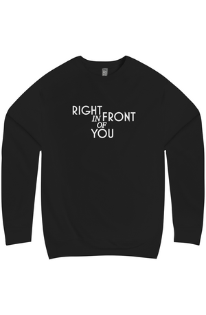 Right In Front of You Crewneck Sweatshirt
